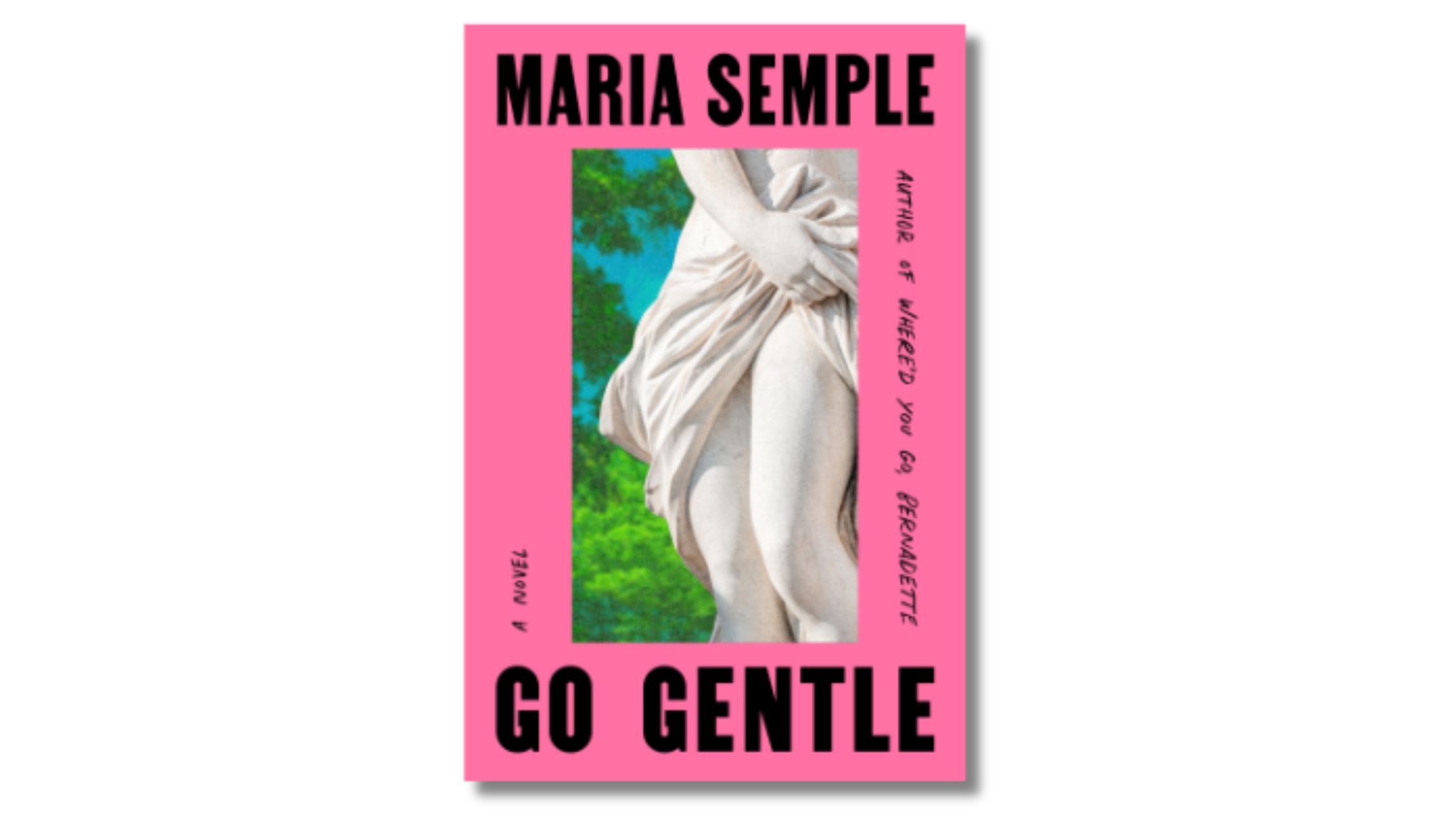 Book Review: “Go Gentle” by Maria Semple